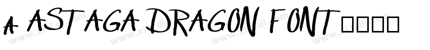 a ASTAGA DRAGON FONT字体转换